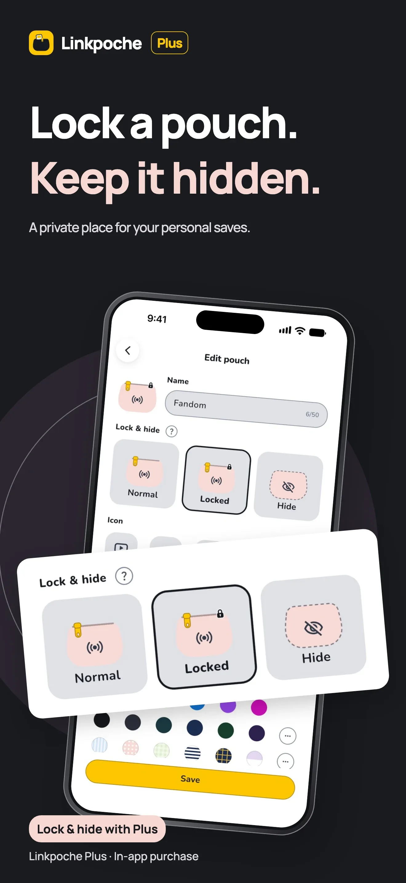 Lock a pouch. Keep it hidden. Editing a pouch with the choices Normal, Locked, and Hide. Lock and hide come with Linkpoche Plus, an in-app purchase.